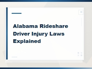Alabama Rideshare Driver Injury Laws Explained