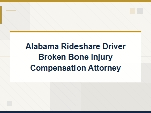 Broken Bone Compensation for Alabama Rideshare Drivers