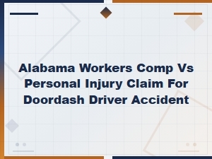 Alabama Doordash Crash: Workers Comp vs Injury Claim
