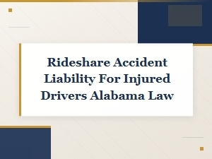 Alabama Rideshare Accident Liability for Injured Drivers