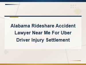 Alabama Uber Accident Lawyer for Driver Injury Claims