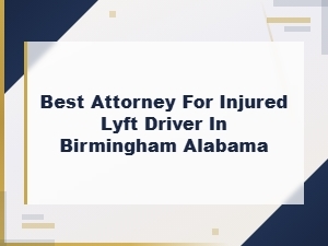 Birmingham Lyft Driver Injury Attorney